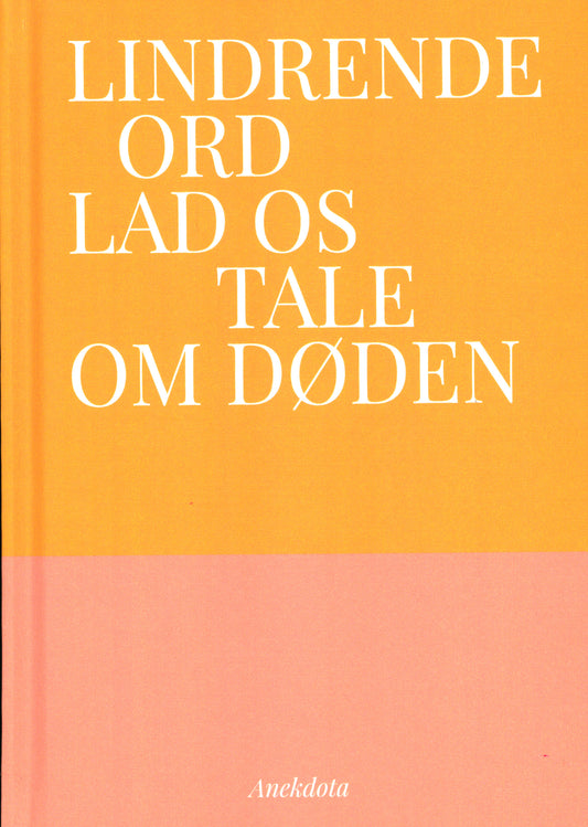 Lindrende Ord - Lad os tale om døden