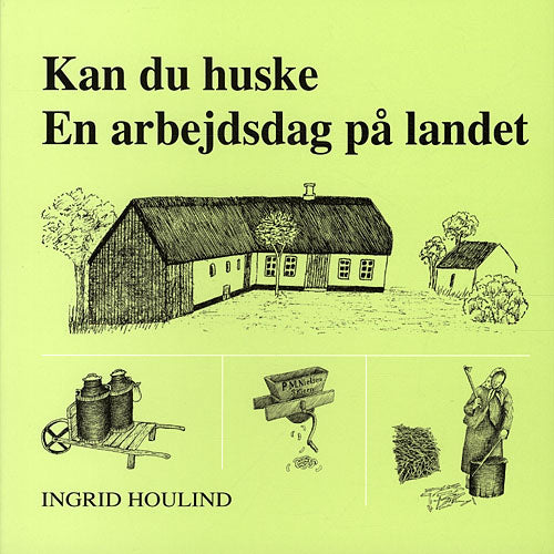 Kan du huske en arbejdsdag på landet ?