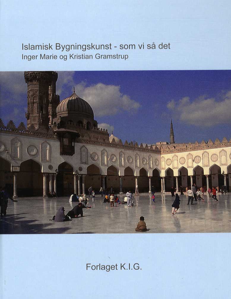 Islamisk Bygningskunst - som vi så det (2.udgave)