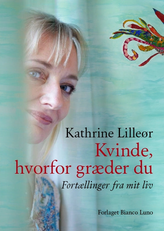 Kvinde, hvorfor græder du