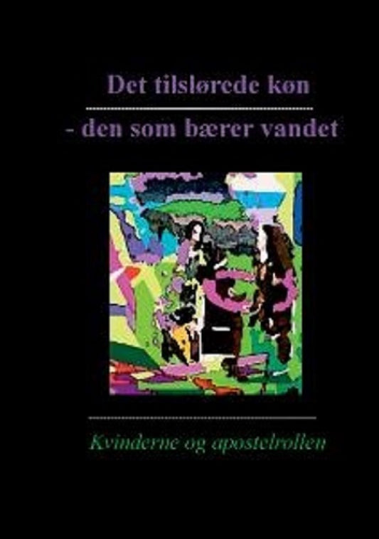 Det tilslørede køn - den som bærer vandet