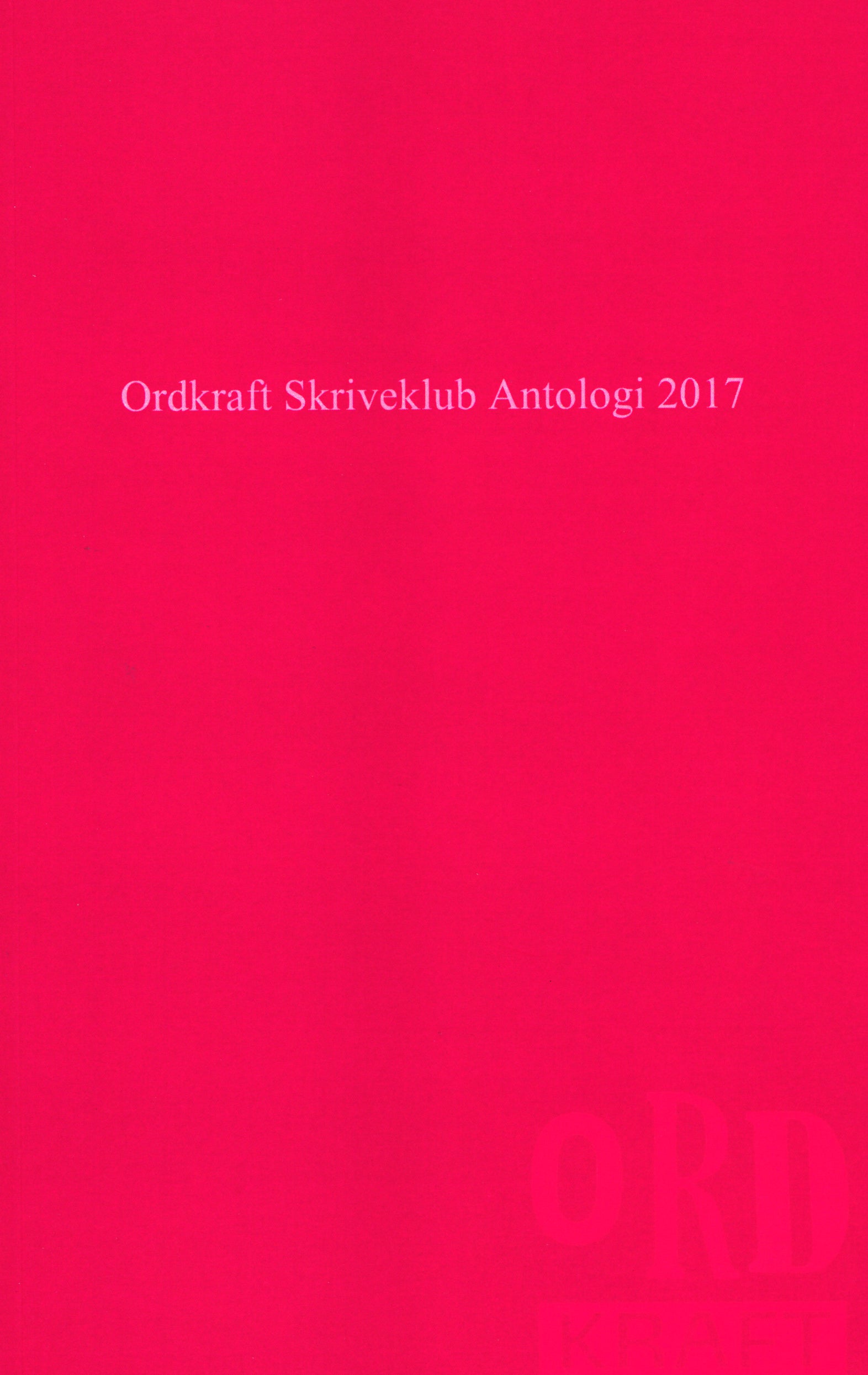 Ordkraft Skriveklub Antologi 2017